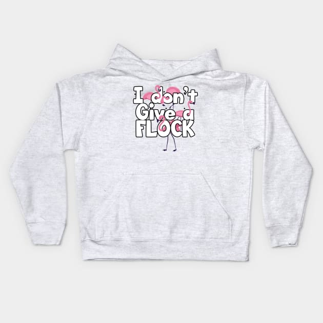 'I Dont Give A Flock' Funny Flamingo Bird Kids Hoodie by ourwackyhome